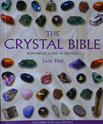 The Crystal Bible - A Definitive Guide To Crystals